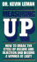 Measuring Up: How to Break the Cycle of Failure and Rejection and Become a Winner at Last