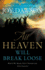 All Heaven Will Break Loose: When We Make Jesus' Priorities Our Passion