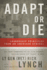Adapt Or Die: Leadership Principles From an American General