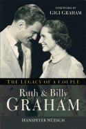 Ruth and Billy Graham: the Legacy of a Couple