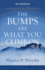 The Bumps Are What You Climb on: Encouragement for Difficult Days