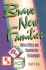Brave New Families: Biblical Ethics and Reproductive Technologies