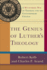 The Genius of Luther`S Theology-a Wittenberg Way of Thinking for the Contemporary Church