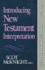 Introducing New Testament Interpretation (Guides to New Testament Exegesis)