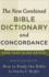 The New Combined Bible Dictionary and Concordance
