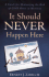 It Should Never Happen Here: A Guide for Minimizing the Risk of Child Abuse in Ministry