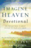 Imagine Heaven Devotional: 100 Reflections to Bring Heaven to Your Life Today | Includes Scripture, Prayers, and Stories of Near-Death Experiences