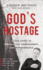 God's Hostage: a True Story of Persecution, Imprisonment, and Perseverance