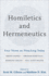 Homiletics and Hermeneutics: Four Views on Preaching Today