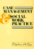 Case Management and Social Work Practice