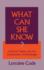 What Can She Know?