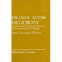 France After Hegemony: International Change and Financial Reform (Cornell Studies in Political Economy)