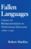 Fallen Languages: Crises of Representation in Newtonian England, 1660-1740 / Robert Markley