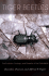 Tiger Beetles: the Evolution, Ecology, and Diversity of the Cicindelids (Cornell Series in Arthropod Biology)