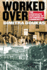 Worked Over: the Corporate Sabotage of an American Community