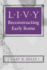 Livy: Reconstructing Early Rome
