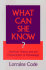 What Can She Know? : Feminist Theory and the Construction of Knowledge