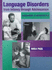 Language Disorders From Infancy Through Adolescence: Assessment & Intervention