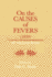 On the Causes of Fever (1839): on the Causes and Mode of Propagation of the Common Continued Fevers of Great Britain and Ireland (Supplement to the Bulletin of the History of Medicine)