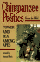 Chimpanzee Politics: Power & Sex Among Apes