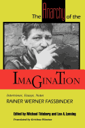 The Anarchy of the Imagination Interviews, Essays, Notes Rainer Werner Fassbinder