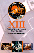 Thirteen: the Apollo Flight That Failed