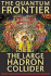 The Quantum Frontier: the Large Hadron Collider