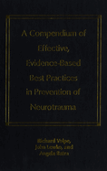 A Compendium of Effective, Evidence-Based Best Practices in the Prevention of Neurotrauma
