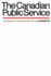 The Canadian Public Service; : a Physiology of Government, 1867-1970 (Studies in the Structure of Power: Decision Making in Canada)