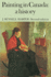 Painting in Canada: a History. Second Edition (Canadian University Paperbooks; 198)