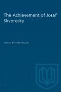 The Achievement of Josef Skvorecky