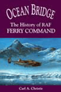 Ocean Bridge: the History of Raf Ferry Command (Heritage)