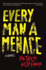 Every Man a Menace: a Novel
