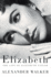 Elizabeth: the Life of Elizabeth Taylor