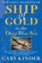 Ship of Gold in the Deep Blue Sea: the History and Discovery of the World's Richest Shipwreck