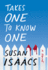 Takes One to Know One: a Novel