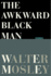 The Awkward Black Man