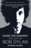 Down the Highway: the Life of Bob Dylan