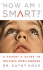 How Am I Smart? : a Parent's Guide to Multiple Intelligences