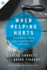 When Helping Hurts: How to Alleviate Poverty Without Hurting the Poor...and Yourself