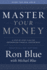 Master Your Money: A Step-By-Step Plan for Experiencing Financial Contentment