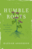 Humble Roots: How Humility Grounds and Nourishes Your Soul