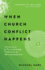 When Church Conflict Happens: A Proven Process for Resolving Unhealthy Disagreements and Embracing Healthy Ones