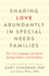 Sharing Love Abundantly in Special Needs Families: the 5 Love Languages� for Parents Raising Children With Disabilities
