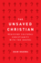 The Unsaved Christian: Reaching Cultural Christianity With the Gospel
