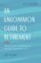 An Uncommon Guide to Retirement: Finding God's Purpose for the Next Season of Life