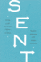 Sent: Living a Life That Invites Others to Jesus
