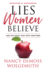 Lies Women Believe: and the Truth That Sets Them Free