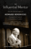 The Influential Mentor: How the Life and Legacy of Howard Hendricks Equipped and Inspired a Generation of Leaders