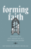 Forming Faith: Discipling the Next Generation in a Post-Christian Culture